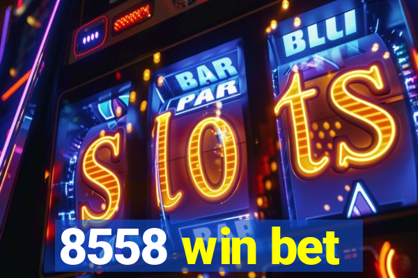 8558 win bet